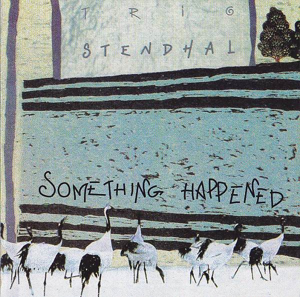 Trio Stendhal - Something Happened (1992, 2009).jpg