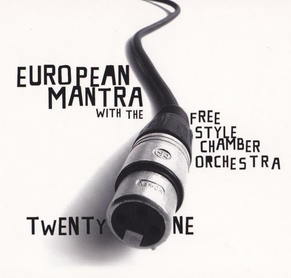 European Mantra with The Free Style Chamber Orchestra - Twentyone (2007).jpg